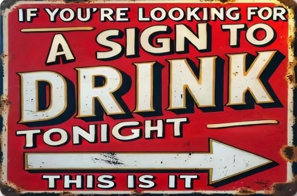 If you’re looking for a sign to drink tonight, this is it