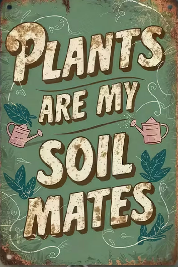 Plants are my soil mates