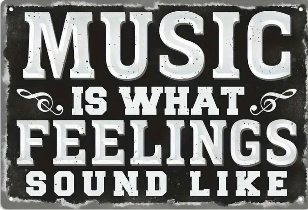 Music is what feelings sound like aluminum sign.