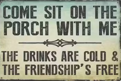 Come, sit down the porch with me