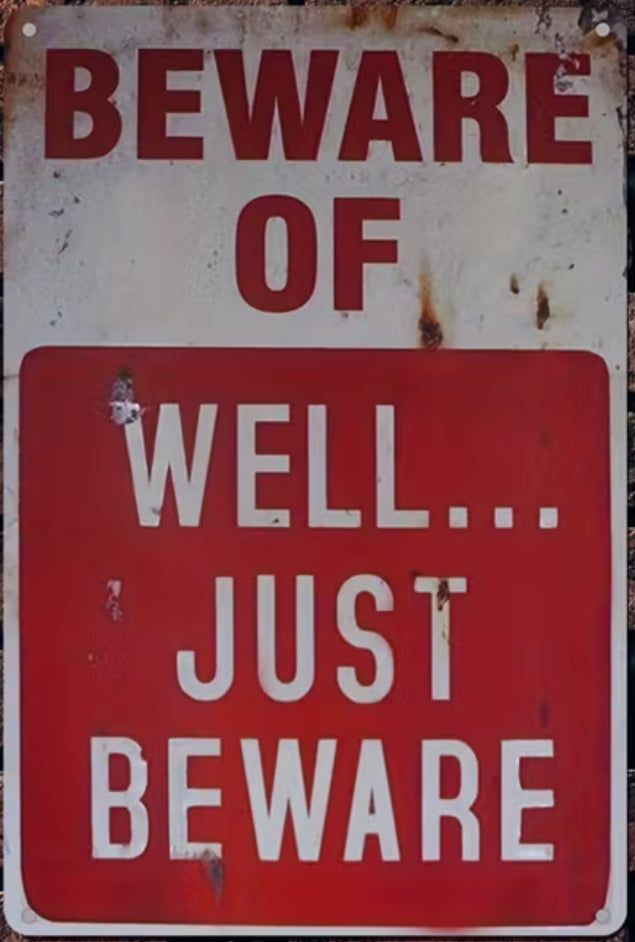 Beware of well, just beware