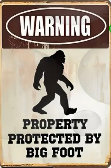 Warning, private property protected by Bigfoot