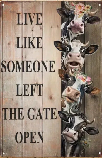 Live like someone left the gate open