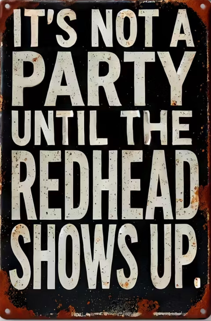 It’s not a party till the redhead shows up