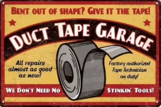 Duct tape, garage sign